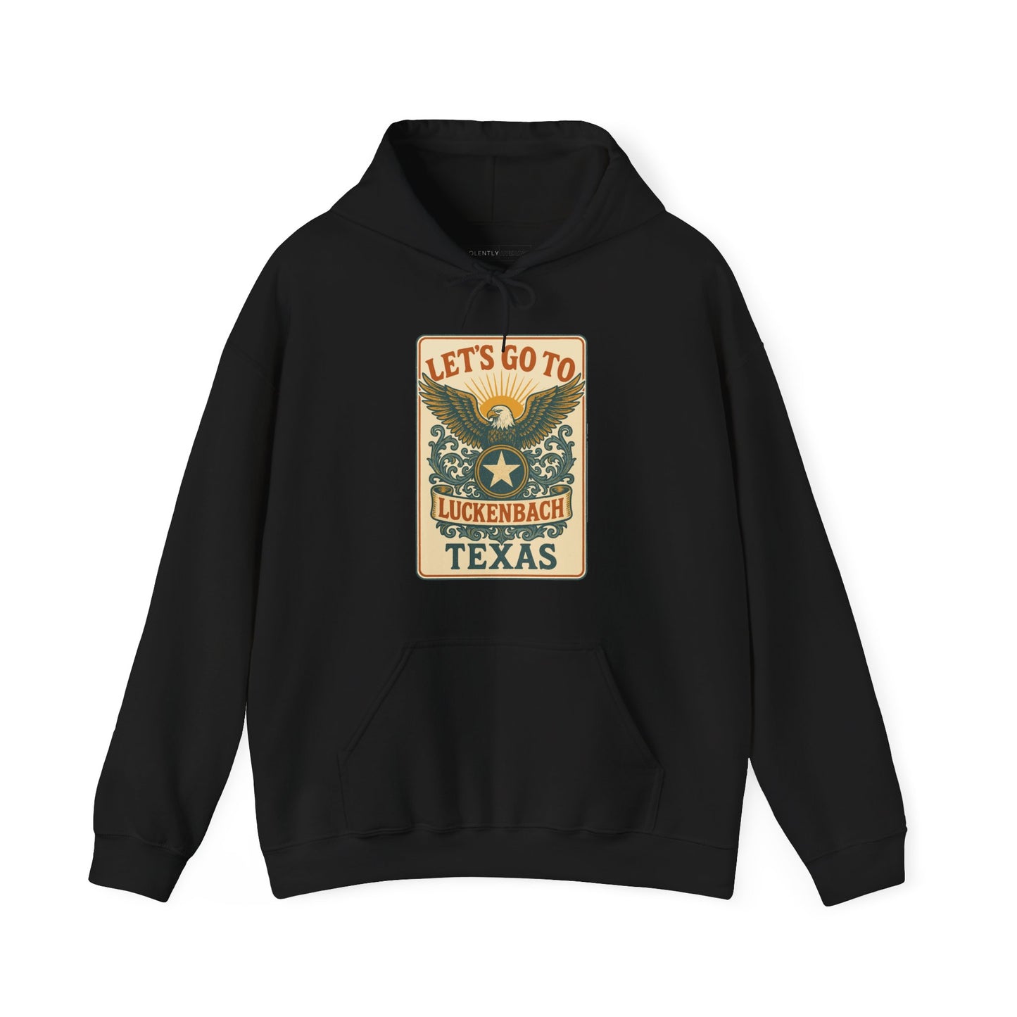 Let's Go To Luckenbach, Texas Hooded Sweatshirt