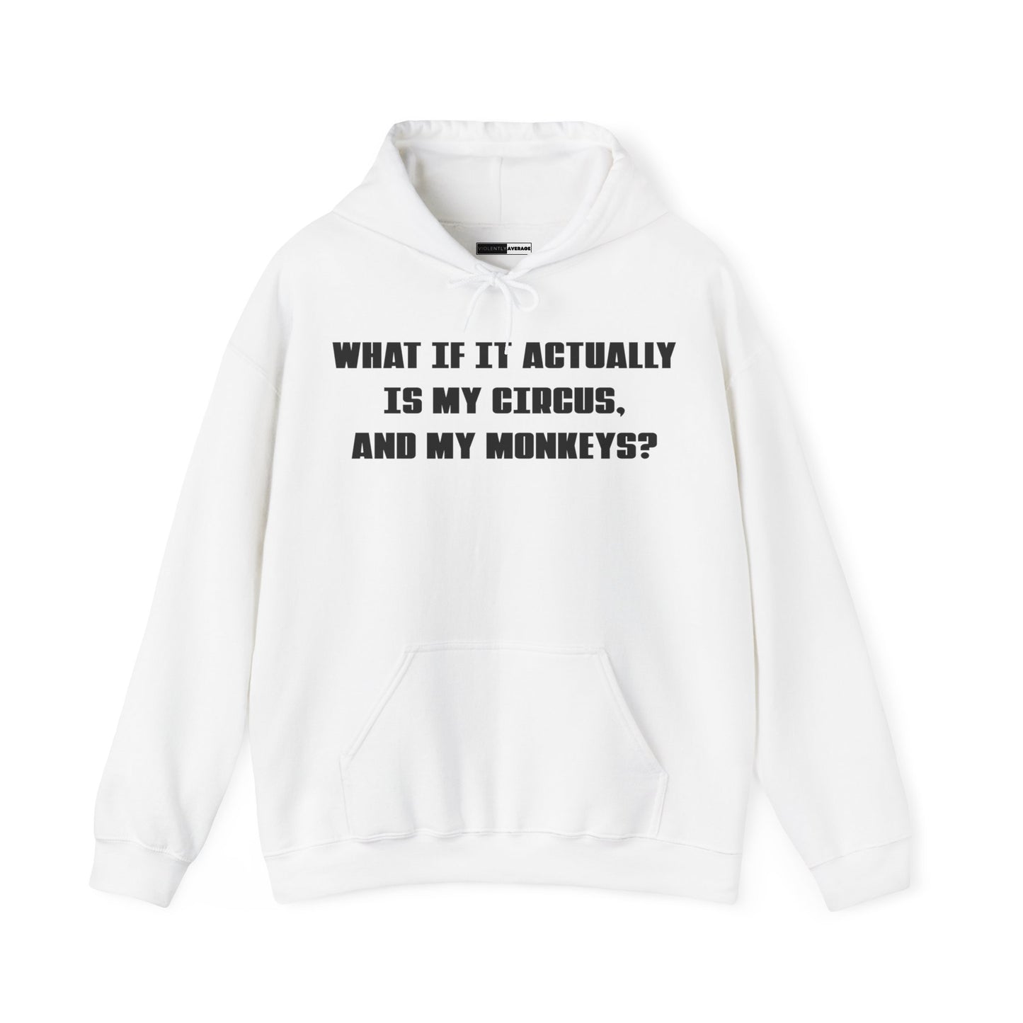 Whose Circus Is It Anyway? Unisex Heavy Blend™ Hooded Sweatshirt